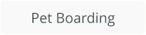 Pet Boarding